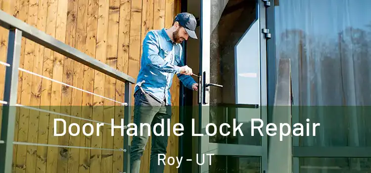 Door Handle Lock Repair Roy - UT