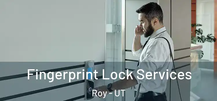  Fingerprint Lock Services Roy - UT